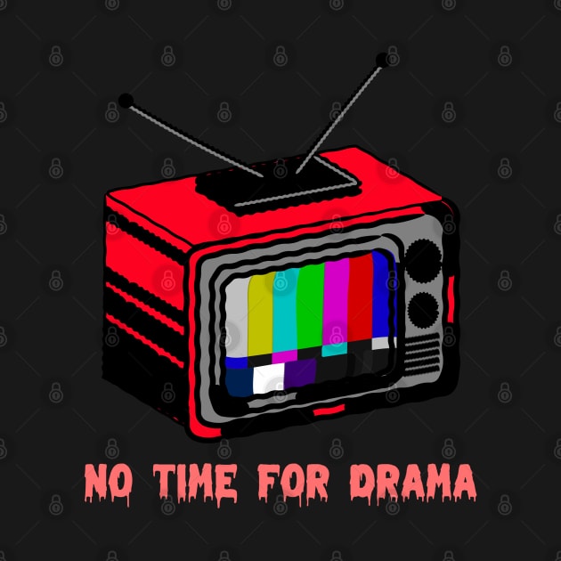 No Time For Drama by DAZu