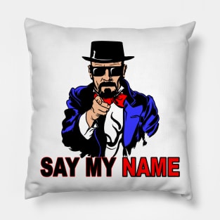 Say my name Pillow