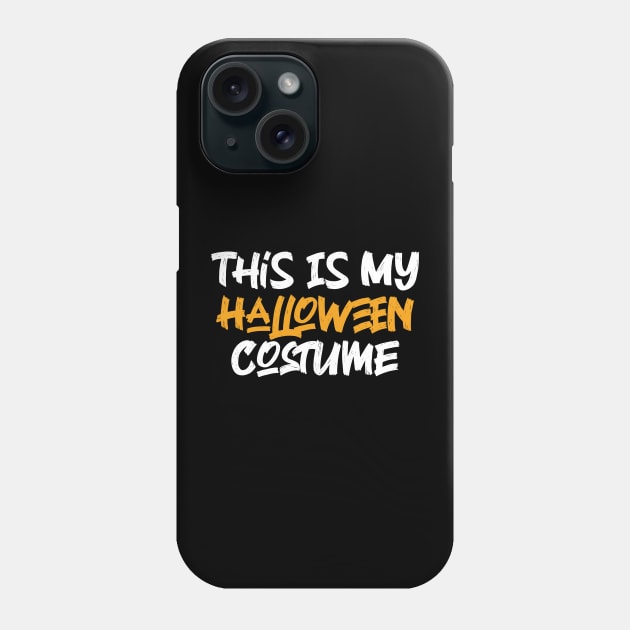 This Is My Halloween Costume Phone Case by Emma