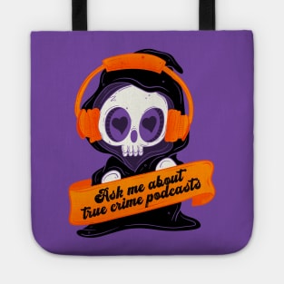 Ask me about true crime podcasts! Tote