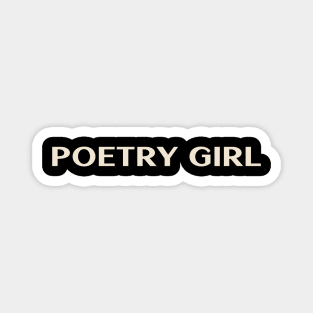 Poetry Girl Funny Girl Ironic Girl Magnet