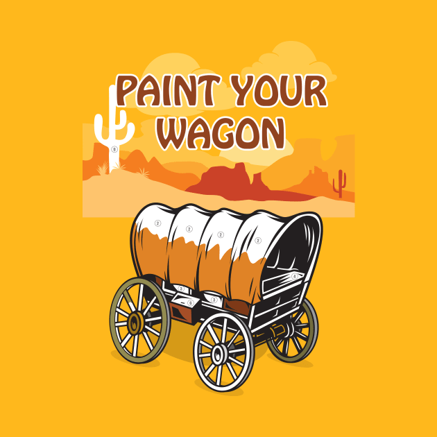 Paint Your Wagon - Alternative Movie Poster by MoviePosterBoy