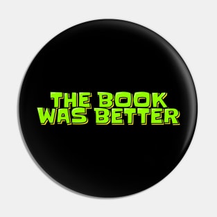 The Book Was Better Pin