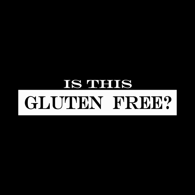 is this gluten free by NotComplainingJustAsking