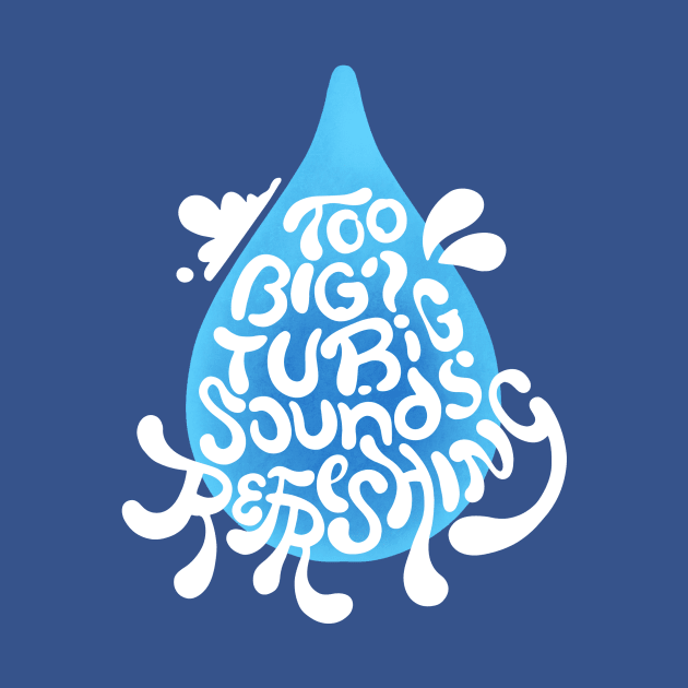 Tubig? Sounds Refreshing hand lettering by phogar