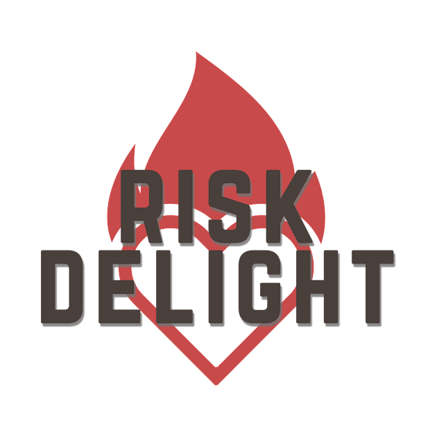 Risk Delight - Heart of Fire - Gladness in the ruthless furnace of the world by Artful Dead