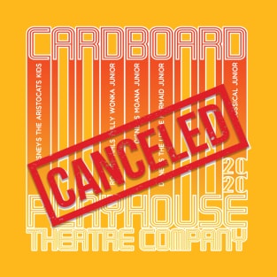 Cardboard Playhouse 2020 Canceled T-Shirt