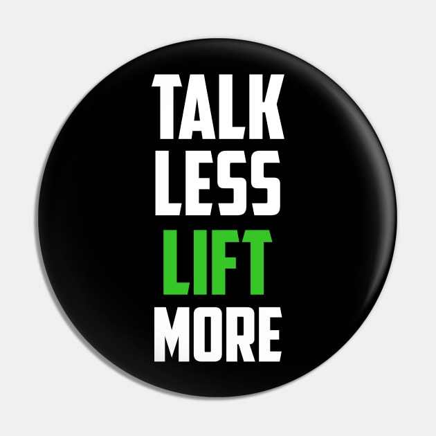 Talk Less Lift More Body Building Weight Lifting Pin by FancyVancy