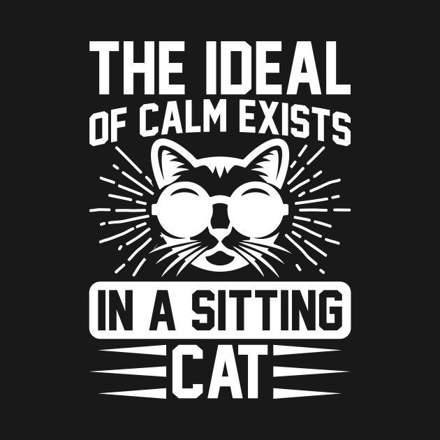 The Ideal Of Calm Exists In A Sitting Cat  T Shirt For Women Men by Xamgi