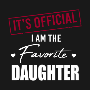 It's Official I Am The Favorite Daughter T-Shirt