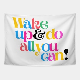 Wake up and do all you can Tapestry