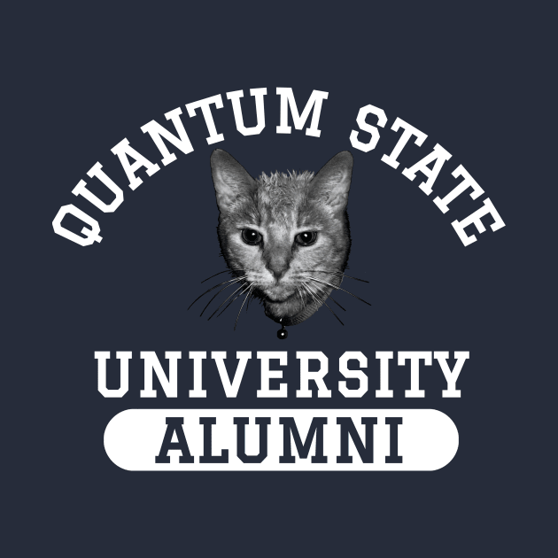 Quantum State Alumni Schrodinger's Cat Funny Science by Science_is_Fun