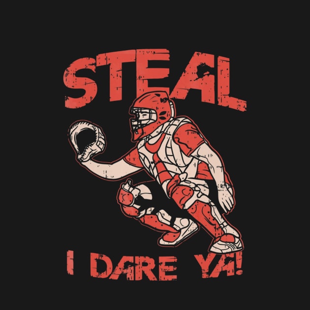 Baseball Catcher Shirt Steal I Dare Ya by Vigo