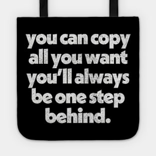 Copy All You Want // Originality Anti-Haters Design Tote