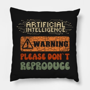 Artificial Intelligence warning please dont reproduce Pillow