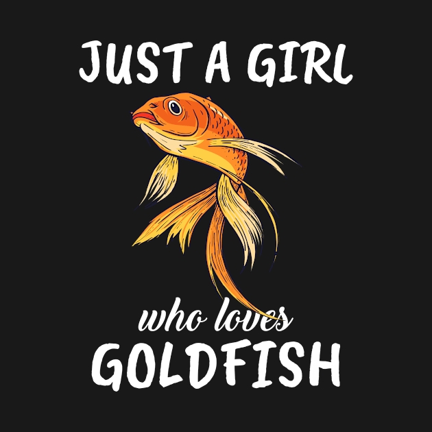 Just A Girl Who Loves Goldfish by TheTeeBee