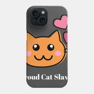 Proud Cat Slave Phone Case