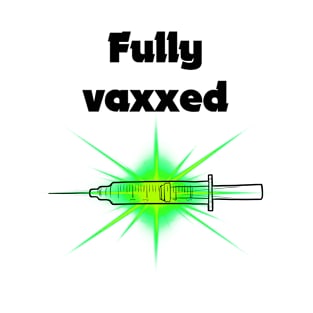 fully vaxxed w syringe - for bright backgrounds T-Shirt