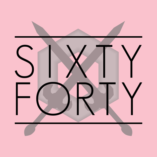 Sixty-Forty by Fowlest