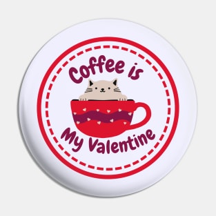 Coffee Is My Valentines Pin