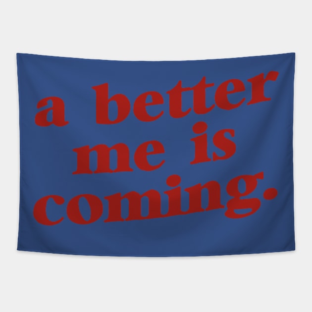 A Better Me Is Coming 2 Tapestry by mamanhshop