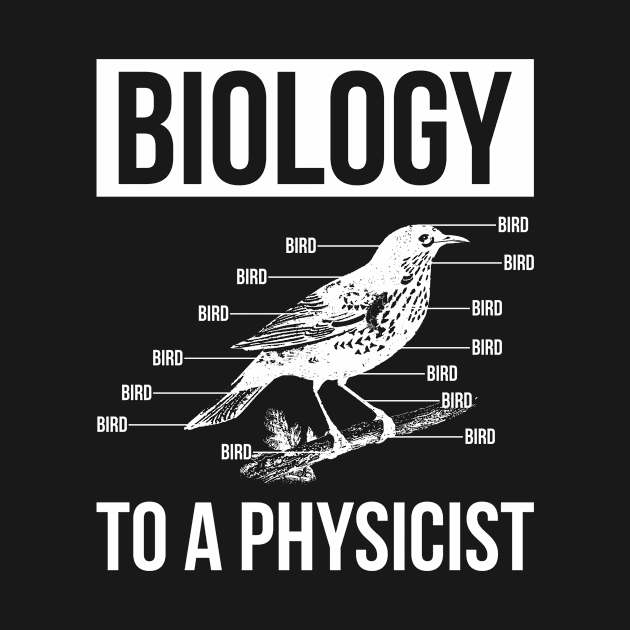 Biology Scientist Biology Bird Science by shirtsyoulike