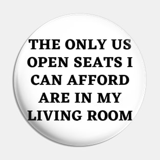 the only us open seats i can afford are in my living room Pin