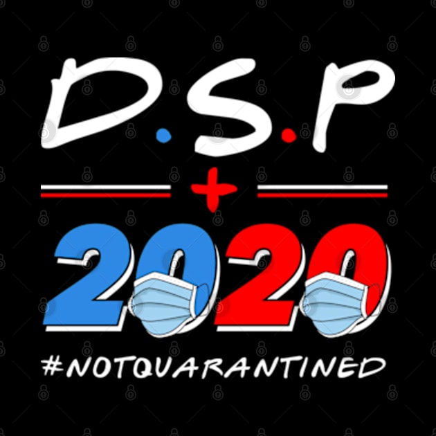 DSP 2020 Not Quarantined by deadright