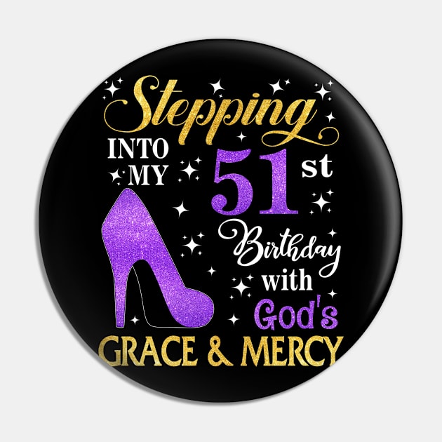 Stepping Into My 51st Birthday With God's Grace & Mercy Bday Pin by MaxACarter