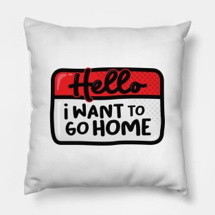 I Want To Go Home (Red) Pillow