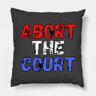 Abort The Court Shirt Pillow