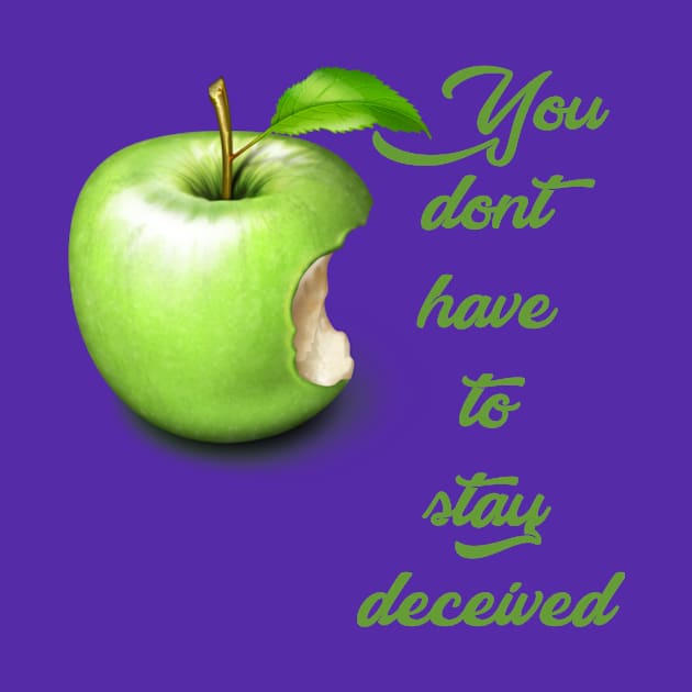 You don't have to stay deceived - bible quote - Jesus God - worship witness - Christian design by Mummy_Designs