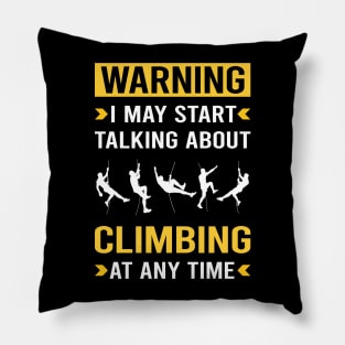 Warning Climbing Climb Climber Pillow