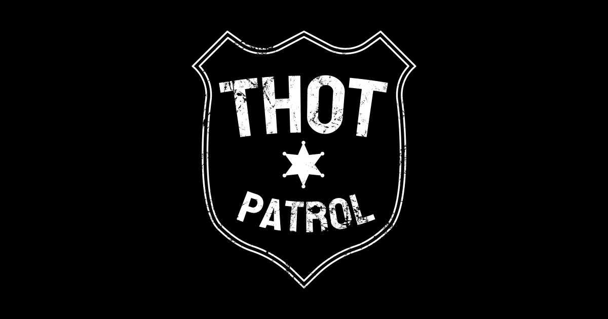 Thot Patrol - Thot Patrol - Sticker | TeePublic