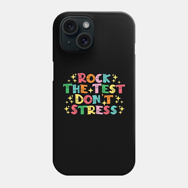 Rock The Test Don't Stress Phone Case by Giftyshoop