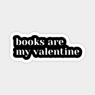 Books are my valentine Magnet