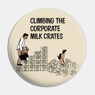 Climbing the corporate milk crates Pin