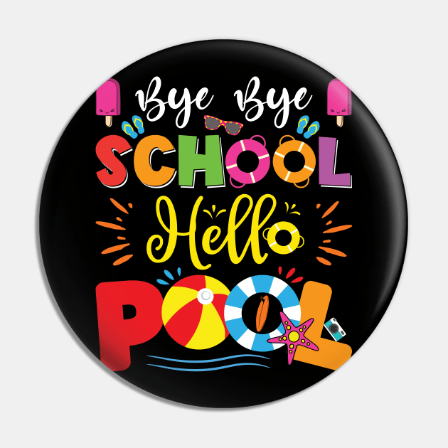 Bye Bye School Hello Pool Teacher Students Summer Vacation Pin by Sowrav