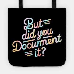 But Did You Document It Tote