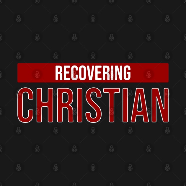 Recovering Christian by Nana On Here