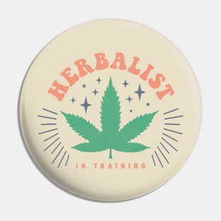 Herbalist in Training: Funny Cannabis Marijuana Graphic Pin