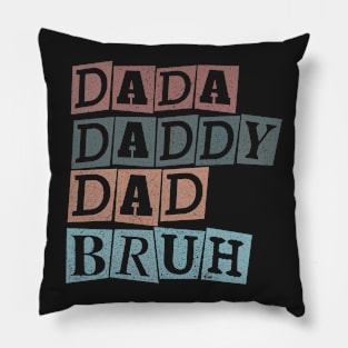 Dada Daddy Dad Bruh Fathers day Design Pillow