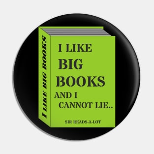 I LIKE BIG BOOKS AND I CANNOT LIE Pin