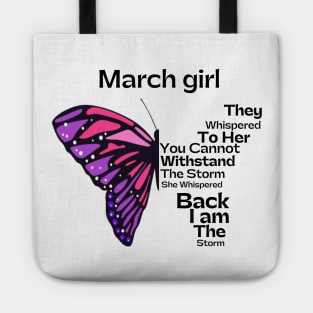 They Whispered To Her You Cannot Withstand The Storm, March birthday girl Tote