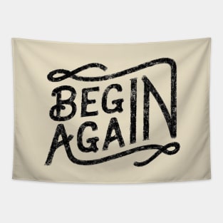 BEGIN AGAIN Tapestry