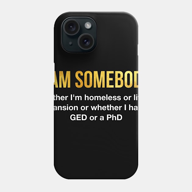 I am Somebody. Phone Case by Andreeastore  