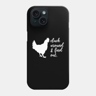 cluck around and find out Phone Case