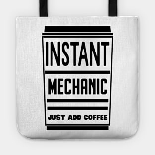 Instant mechanic, just add coffee Tote