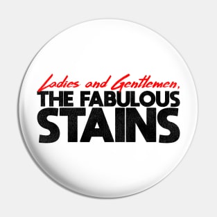 The Fabulous Stains Pin