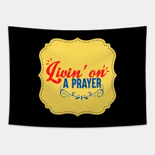 Living On A Prayer Tapestry